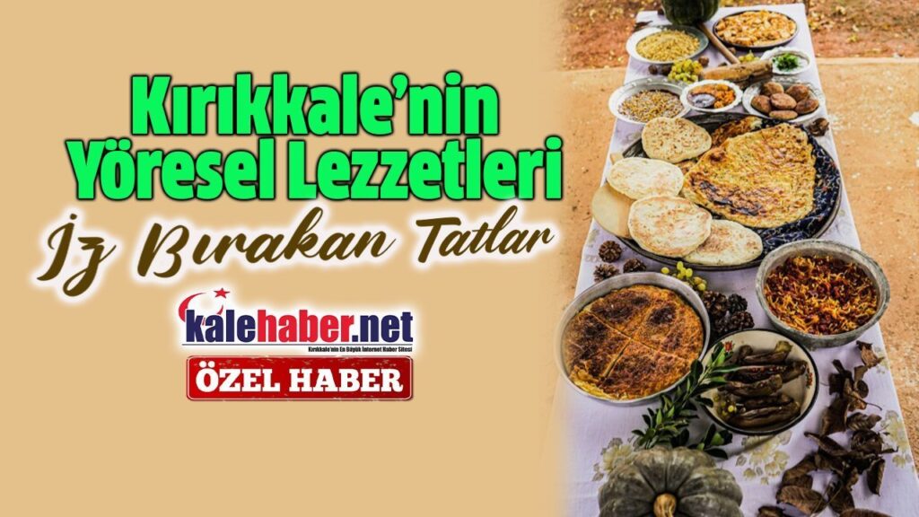 kirikkale’nin-unutulmaz-yoresel-lezzetleri