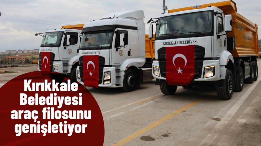 kirikkale-belediyesi-arac-filosunu-genisletiyor