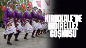 Kırıkkale’de Hıdırellez coşkusu yaşandı