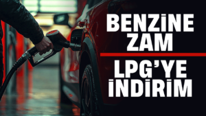 Benzine zam, LPG’ye indirim