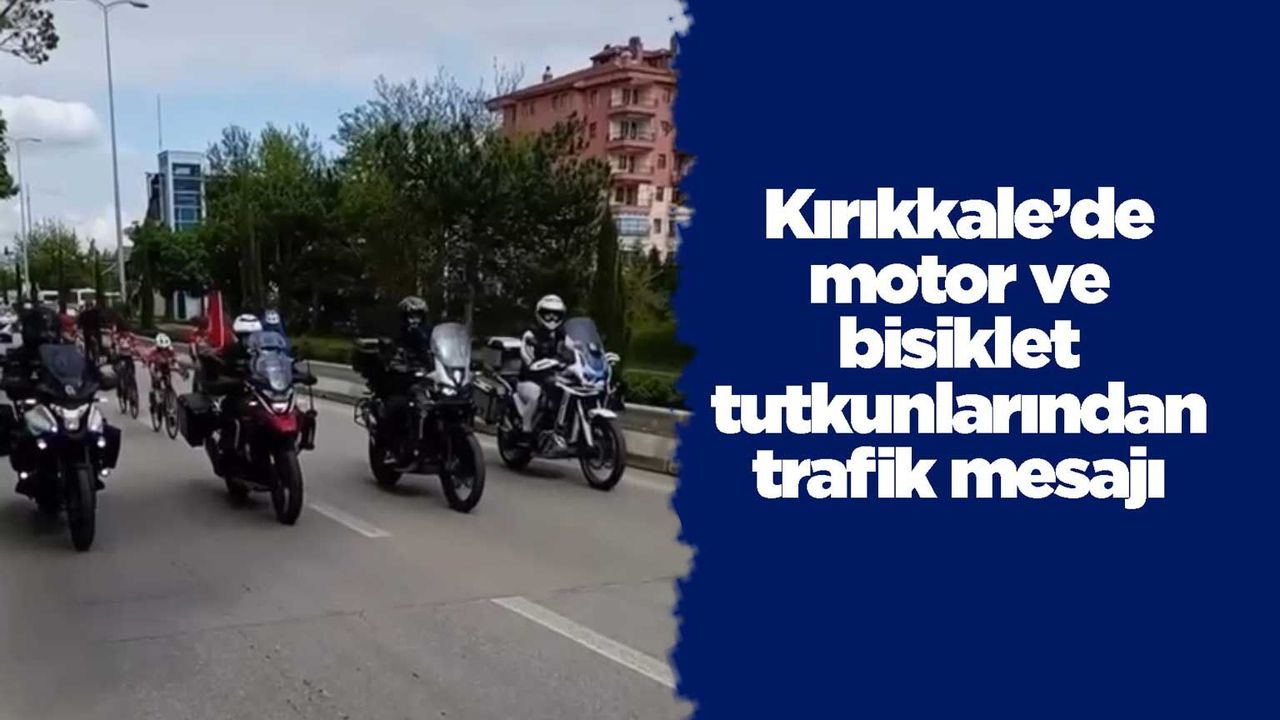 kirikkale’de-motor-ve-bisiklet-tutkunlarindan-trafik-mesaji