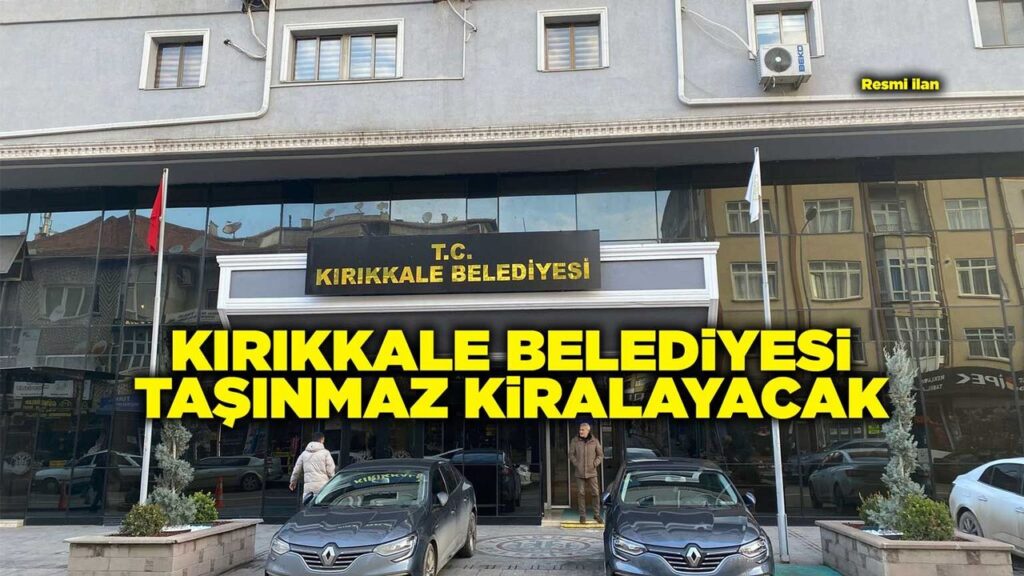 kirikkale-belediyesi-tasinmaz-kiralayacak