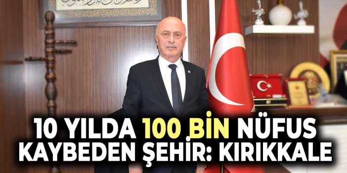 10-yilda-100-bin-nufus-kaybeden-sehir:-kirikkale’de-ne-yanlis-yapildi?