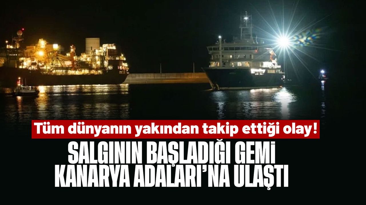 tum-dunyanin-yakindan-takip-ettigi-olay!-hantavirus-salgininin-yasandigi-gemi-kanarya-adalari’na-ulasti!