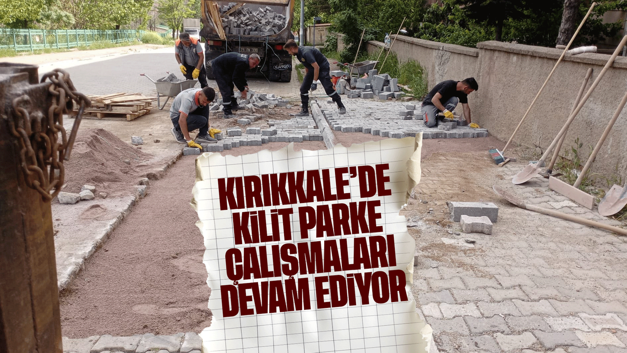 kirikkale-belediyesi-kilit-parke-calismalarini-surduruyor