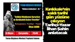Kırıkkale’nin saklı tarihi gün yüzüne çıkıyor: Tarihçi Yazar İlhan Şahin anlatacak