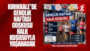 Kırıkkale’de Gençlik Haftası coşkusu halk koşusuyla yaşanacak