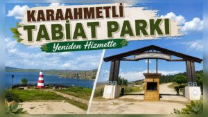 Karaahmetli Tabiat Parkı Yeniden Hizmette