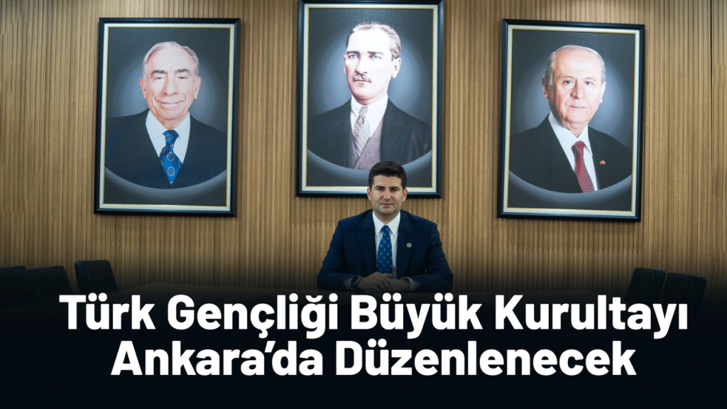 turk-gencligi-buyuk-kurultayi-ankara’da-duzenlenecek