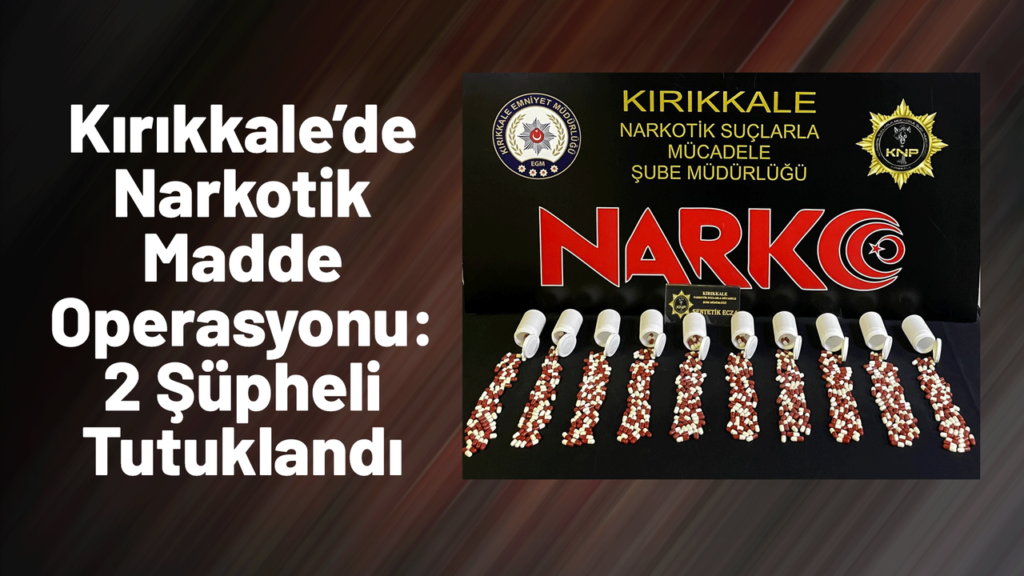 kirikkale’de-narkotik-madde-operasyonu:-2-supheli-tutuklandi