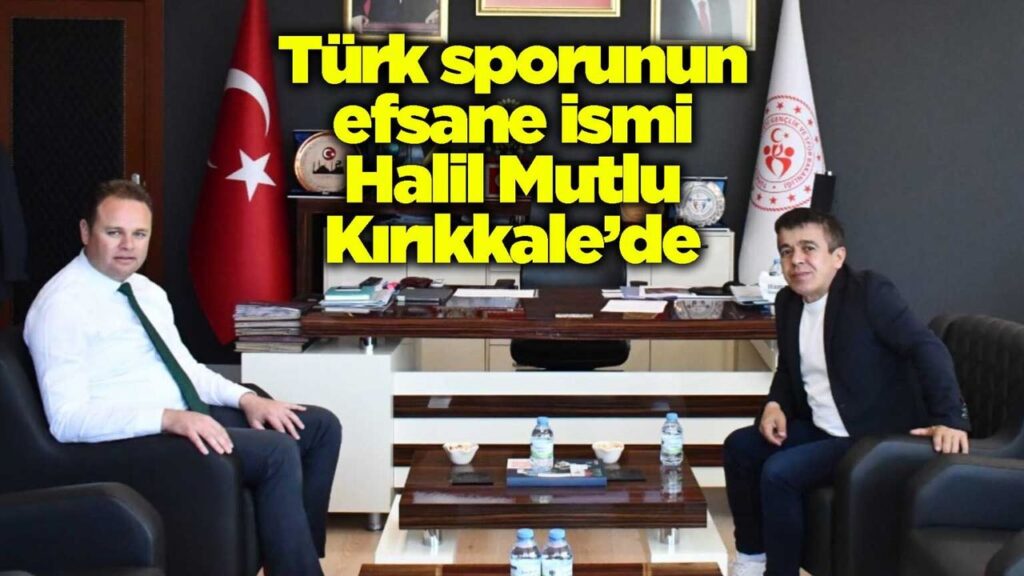 turk-sporunun-efsane-ismi-halil-mutlu-kirikkale’de