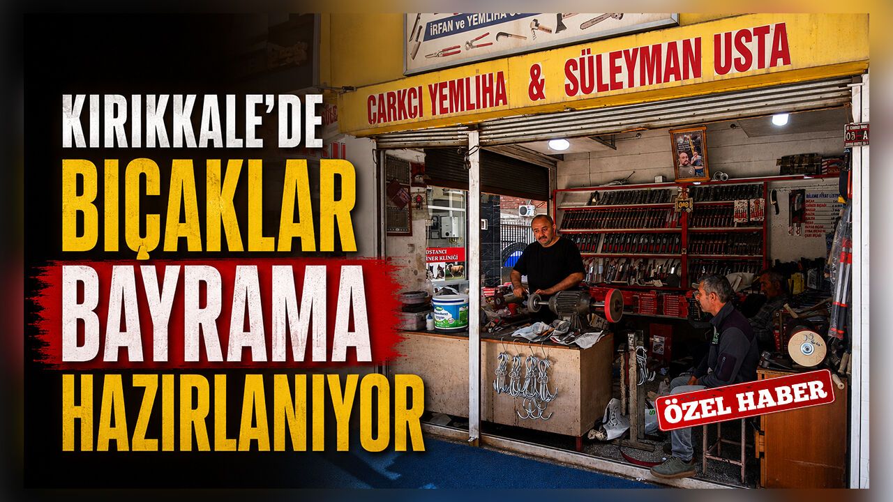 kirikkale’de-bicaklar-bayrama-hazirlaniyor