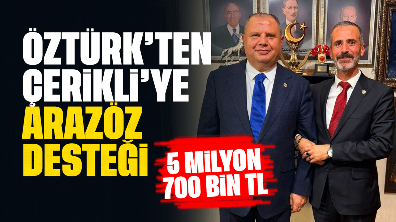 ozturk’ten-cerikli’ye-5,7-milyonluk-arazoz-destegi