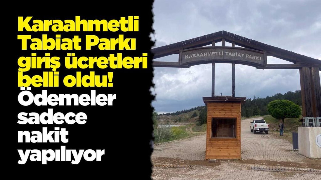 karaahmetli-tabiat-parki-giris-ucretleri-belli-oldu!-odemeler-sadece-nakit-yapiliyor
