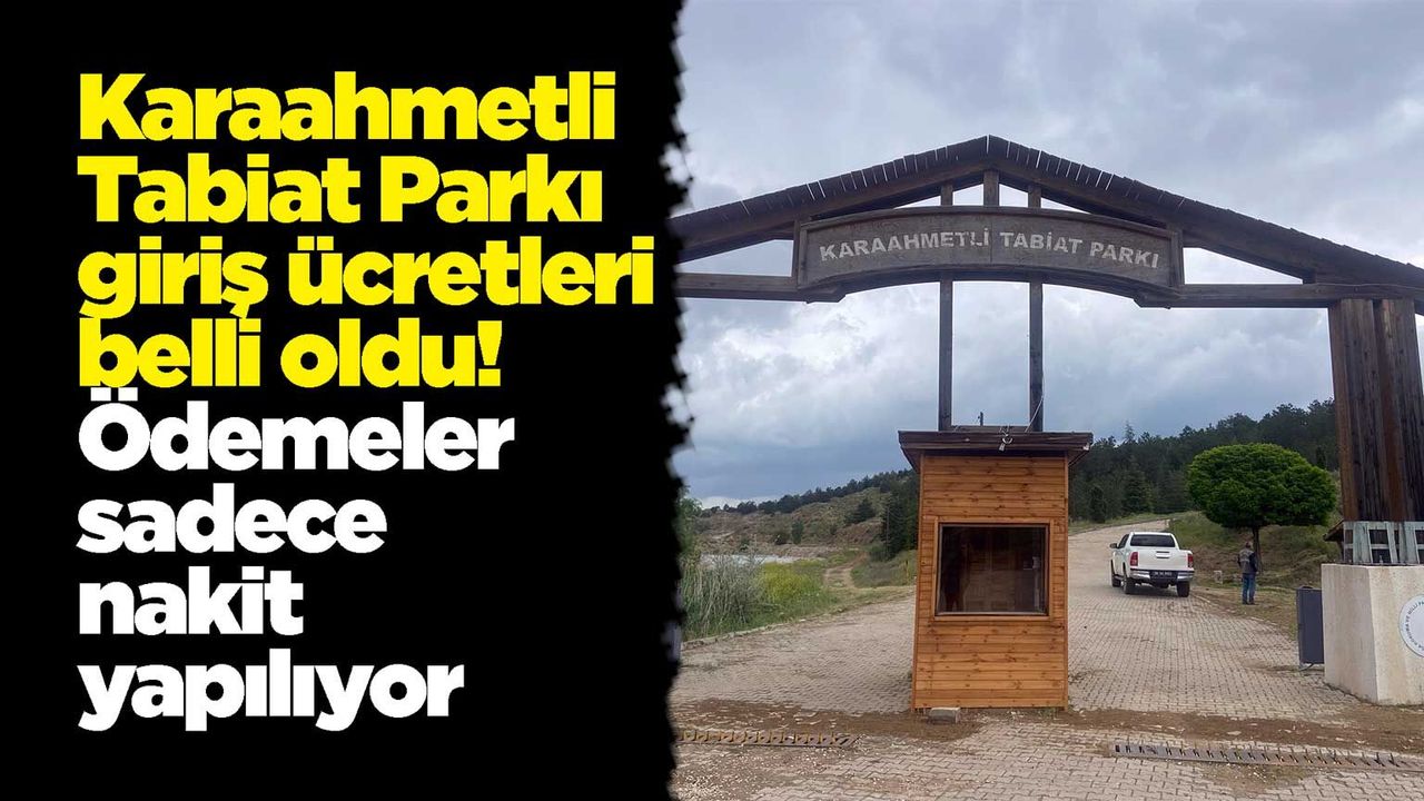 karaahmetli-tabiat-parki-giris-ucretleri-belli-oldu!-odemeler-sadece-nakit-yapiliyor