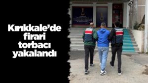 Kırıkkale’de firari torbacı yakalandı
