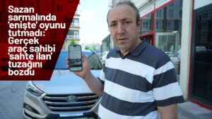 Sazan sarmalında ‘enişte’ oyunu tutmadı: Gerçek araç sahibi ‘sahte ilan’ tuzağını bozdu