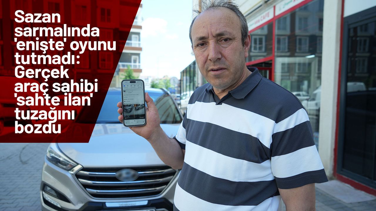sazan-sarmalinda-‘eniste’-oyunu-tutmadi:-gercek-arac-sahibi-‘sahte-ilan’-tuzagini-bozdu