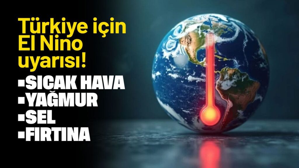kirikkaleliler-dikkat!-turkiye-icin-el-nino-uyarisi-yapildi!