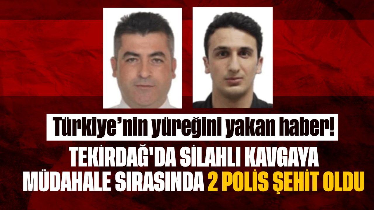tekirdag’da-silahli-kavgaya-mudahale-sirasinda-2-polis-sehit-oldu