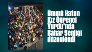 Kırıkkale Ümmü Hatun Kız Öğrenci Yurdu’nda Bahar Şenliği düzenlendi