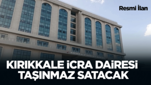 KIRIKKALE İCRA DAİRESİ TAŞINMAZ SATACAK