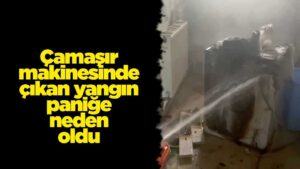 Çamaşır makinesinde çıkan yangın paniğe neden oldu