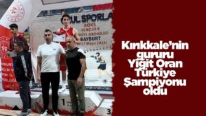 Kırıkkale’nin gururu Yiğit Oran Türkiye Şampiyonu oldu