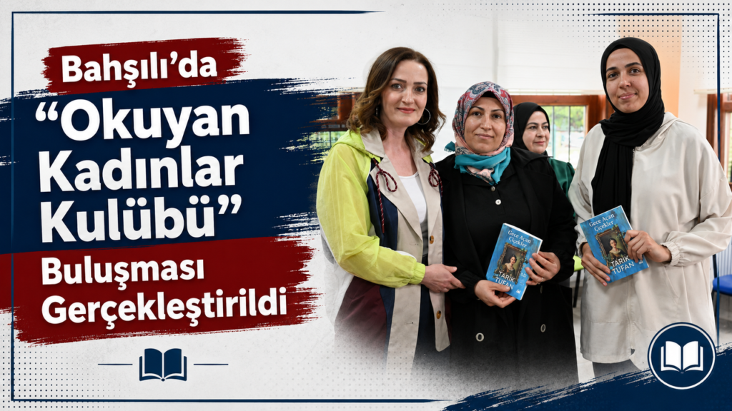 bahsili’da-‘okuyan-kadinlar-kulubu’-bulusmasi-gerceklestirildi
