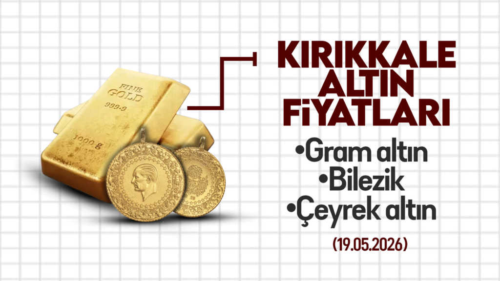 kirikkale’de-bugun-altin-ne-kadar?-19-mayis-2026