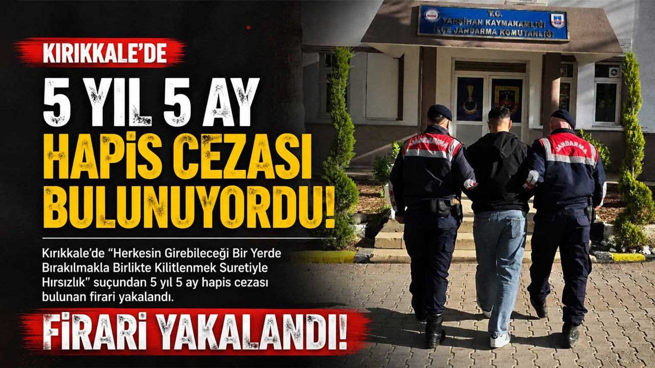 5-yil-5-ay-hapis-cezasi-bulunuyordu!-kirikkale’de-yakalandi