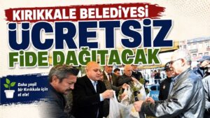 Kırıkkale Belediyesi ücretsiz fide dağıtacak