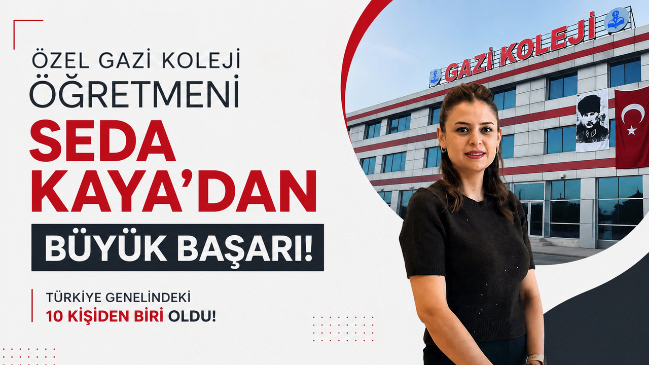 ozel-gazi-koleji-ogretmeni-seda-kaya’dan-buyuk-basari!-turkiye-genelindeki-10-kisiden-biri-oldu!