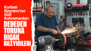 Kurban Bayramı’nın gizli kahramanları! Dededen toruna bıçak bileyicileri…