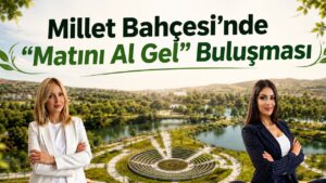 Millet Bahçesi’nde “Matını Al Gel” Buluşması