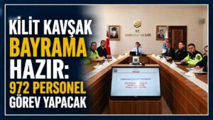 Kilit Kavşak bayrama hazır: 972 personel görev yapacak