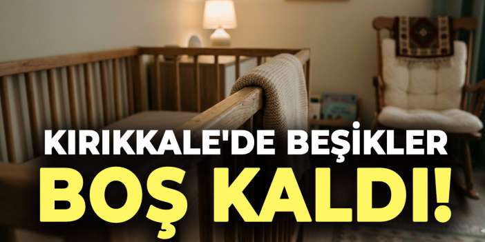 kirikkale’de-besikler-bos-kaldi:-dogum-oranlari-nufusa-gore-ciddi-sekilde-dustu!