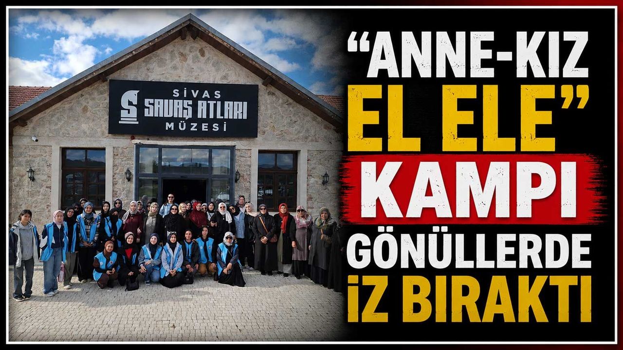 “anne-kiz-el-ele”-kampi-gonullerde-iz-birakti