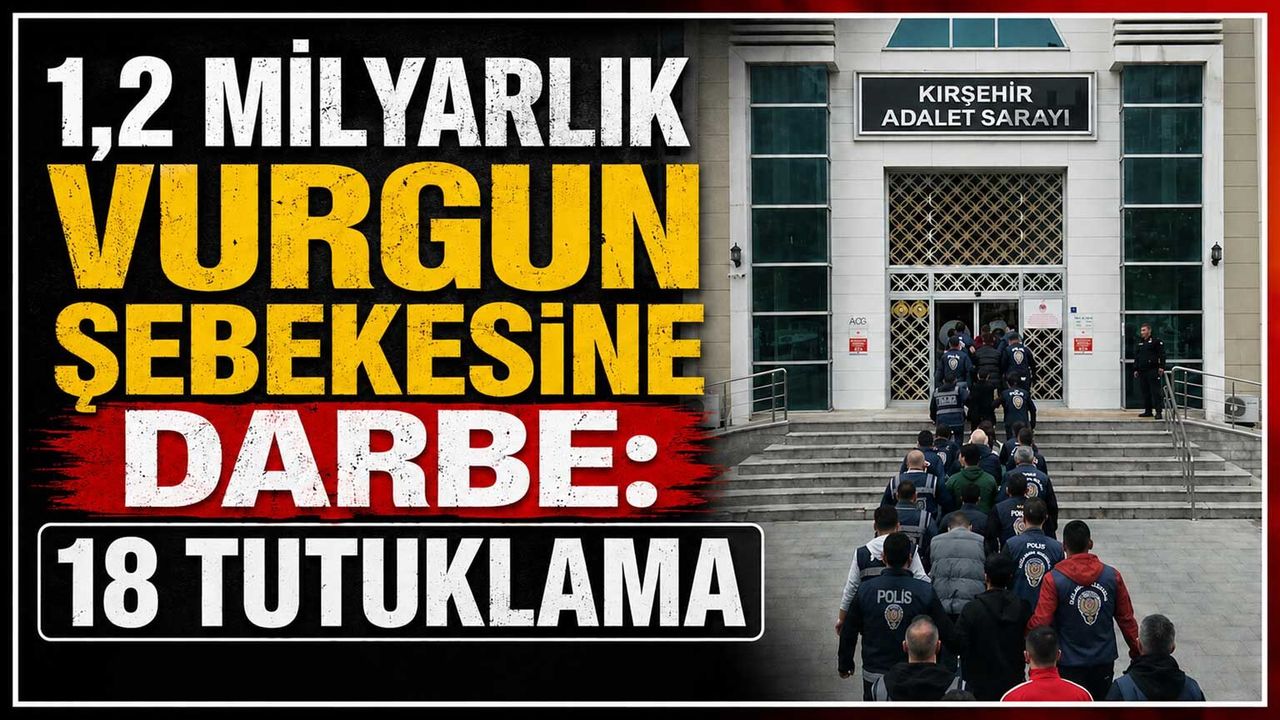 1,2-milyarlik-vurgun-sebekesine-darbe:-18-tutuklama