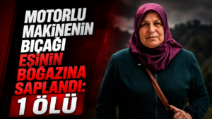 Motorlu Makinenin Bıçağı Eşinin Boğazına Saplandı: 1ölü