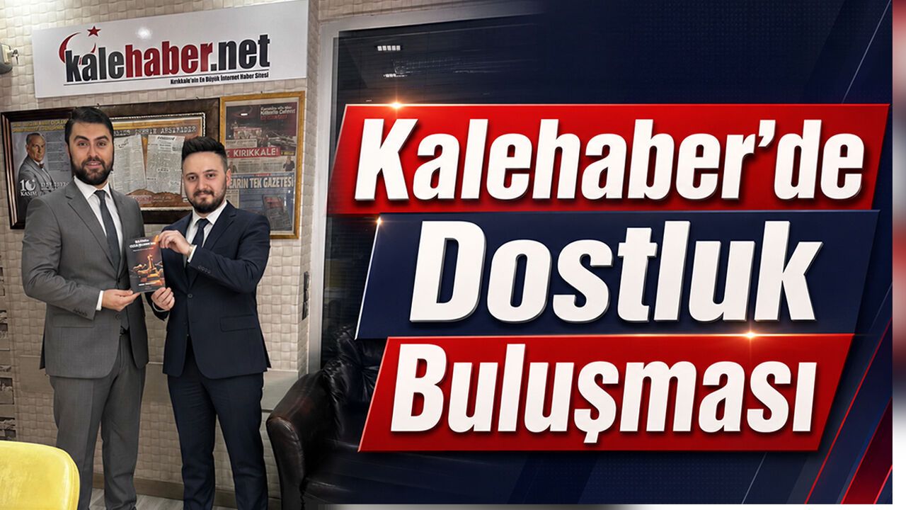 kalehaber’de-dostluk-bulusmasi