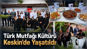 Keskin’de Geleneksel Lezzetler Tanıtıldı