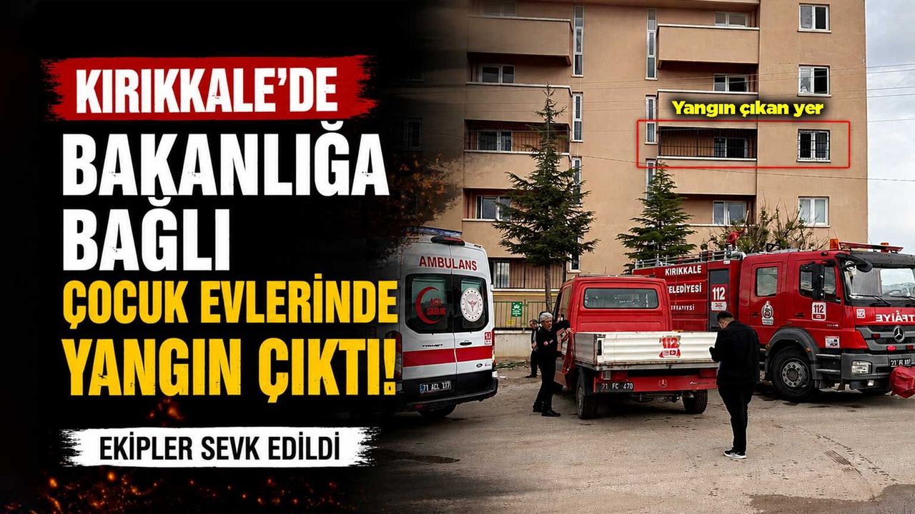 kirikkale’de-bakanliga-bagli-cocuk-evlerinde-yangin-cikti!