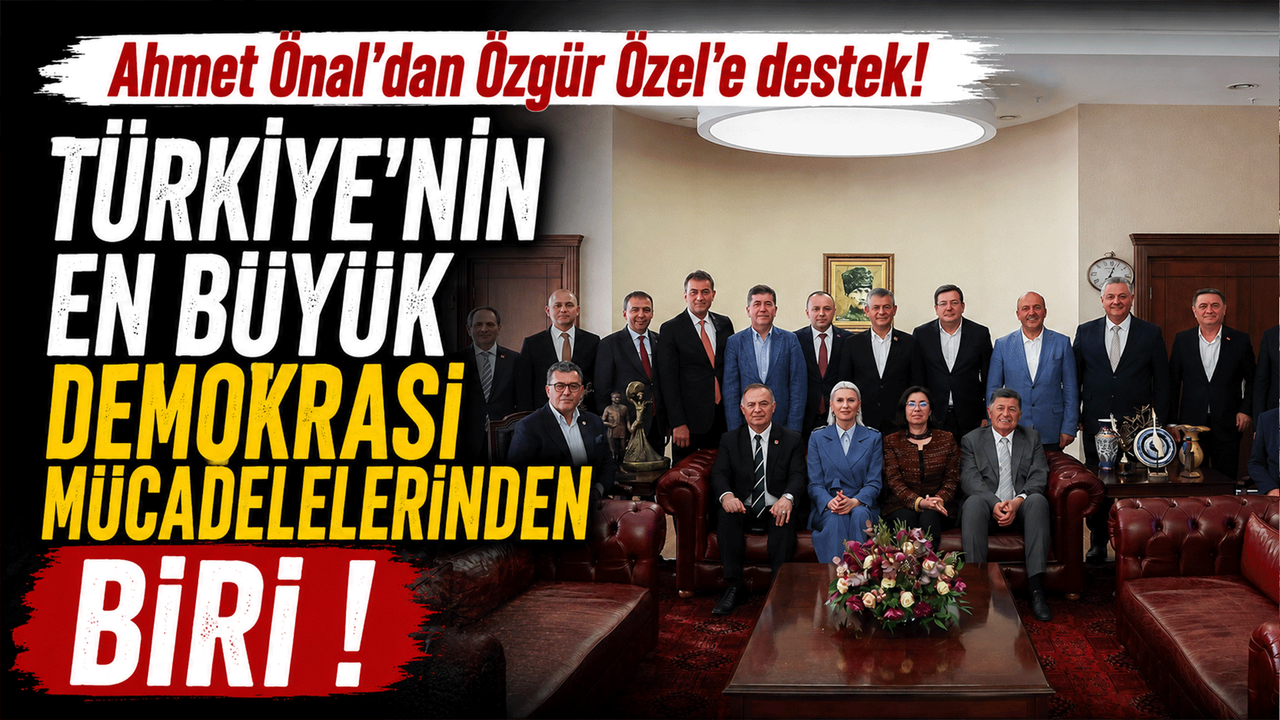 ahmet-onal’dan-ozgur-ozel’e-destek!-“turkiye’nin-en-buyuk-demokrasi-mucadelelerinden-biri”