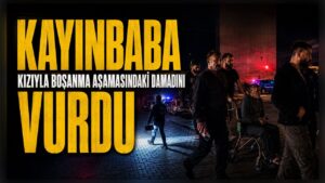 Kayınbaba Kızıyla Boşanma Aşamasındaki Damadını Vurdu