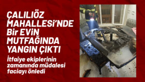 Çalılıöz Mahallesi’nde yangın!
