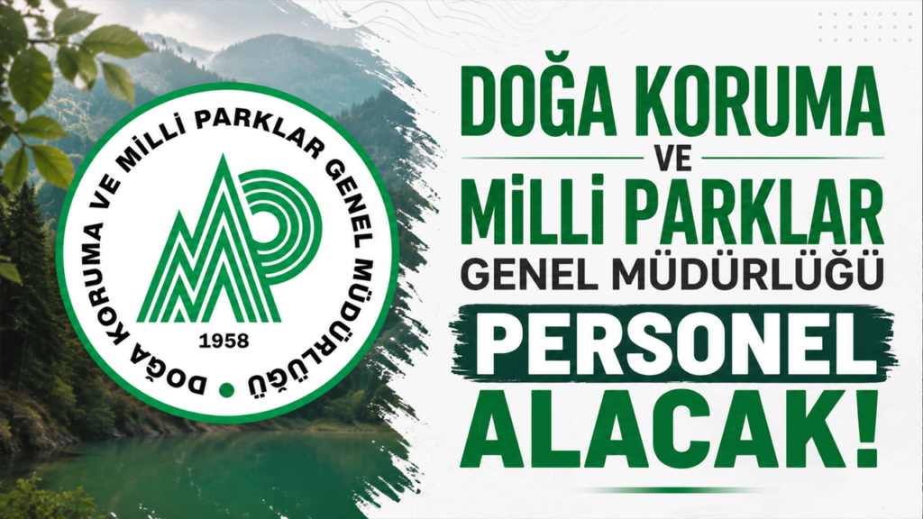 doga-koruma-ve-milli-parklar-genel-mudurlugu-personel-alacak