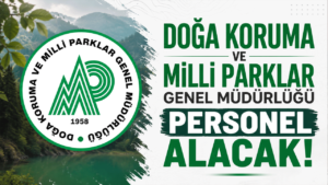 Doğa Koruma ve Milli Parklar Genel Müdürlüğü personel alacak