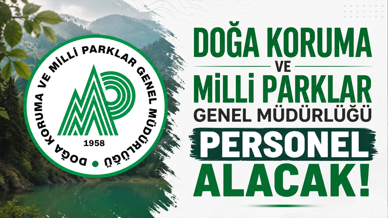doga-koruma-ve-milli-parklar-genel-mudurlugu-personel-alacak
