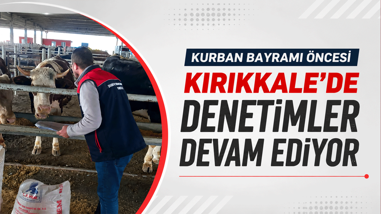 kurban-bayrami-oncesi-kirikkale’de-denetimler-devam-ediyor